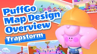 [PuffGo Map Design Overview] Trapstorm