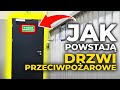 Jak powstają DRZWI PRZECIWPOŻAROWE? - Fabryki w Polsce