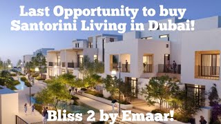 Bliss 2 by Emaar : Last Opportunity to buy Santorini Living in Dubai