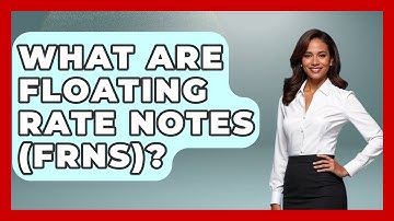 What Are Floating Rate Notes (FRNs)? - Learn About Economics