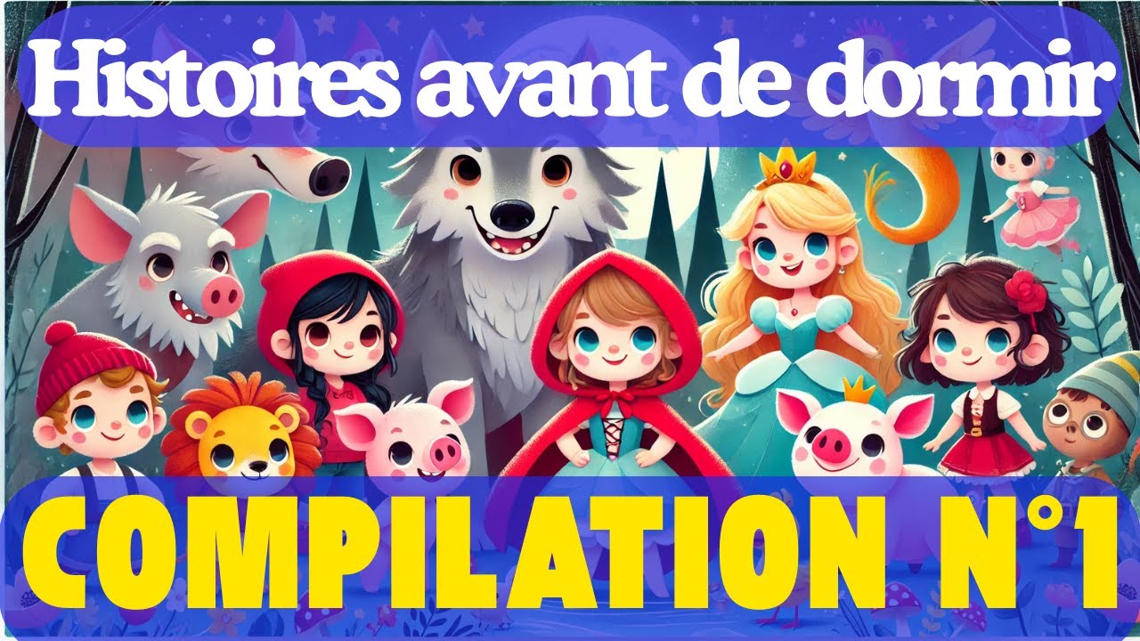 Compilation d'Histoires pour Enfants - Compilation 1 - Histoires avant