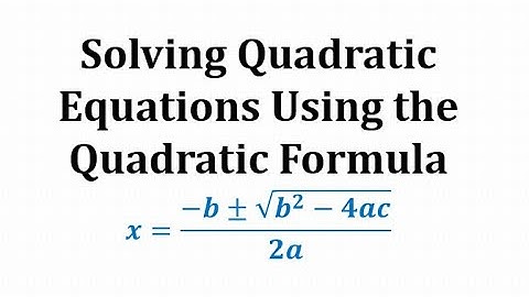 The Quadratic Formula