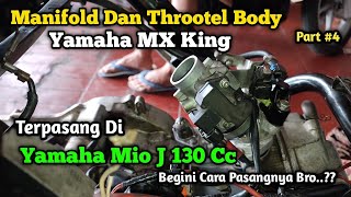 Pasang Manifold Dan Throtel Body MX King Di Mesin Yamaha Mio j 130 cc | Mantap Bro Part # 4