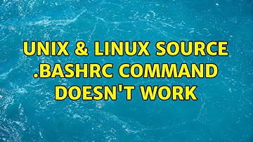 Unix & Linux: source .bashrc command doesn