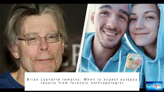 BREAKING NEWS! Brian Laundrie remains: When to expect autopsy results from forensic anthropolog