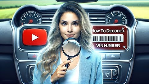 How To Decode a Car VIN Number - Decoding the Mystery  A Comprehensive Guide To Vin Look Up