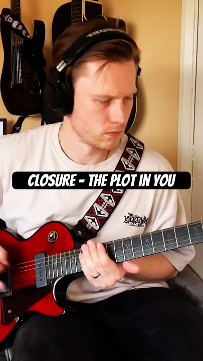 Closure By The Plot In You Guitar Cover