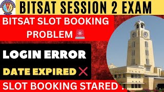 BITSAT 2026 Session 2 Slot Booking Error 😱 | Problem in Slot Booking? Latest Update #bitsat2026