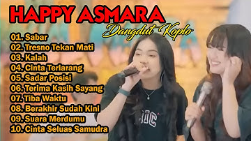 HAPPY ASMARA - SABAR - TRESNO TEKAN MATI - KALAH | VIRAL TRENDING || DANGDUT TERBARU 2025