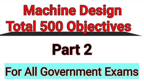 Machine Design Objectives Part 2| MCQ Machine Design| Objective Mechanical| MCQ Mechanical