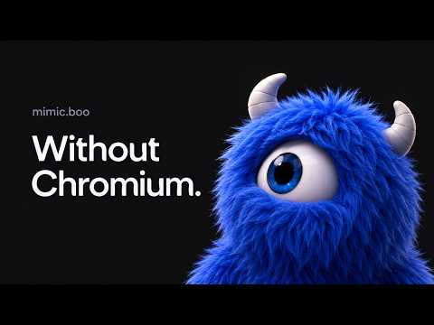 Mimic: Browser Automation Without Chromium