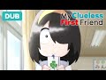 Nishimura's Cursed Good Luck Charm | DUB | My Clueless First Friend
