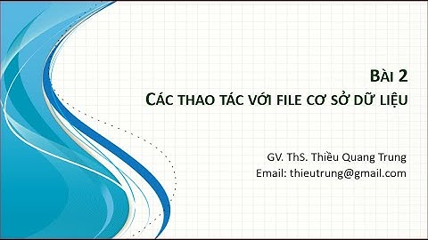 Bài 2 - Các thao tác với file cơ sở dữ liệu