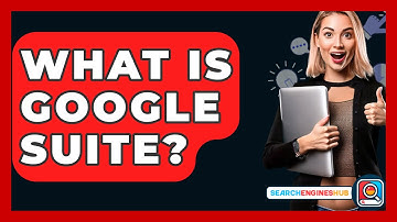 What Is Google Suite? - SearchEnginesHub.com