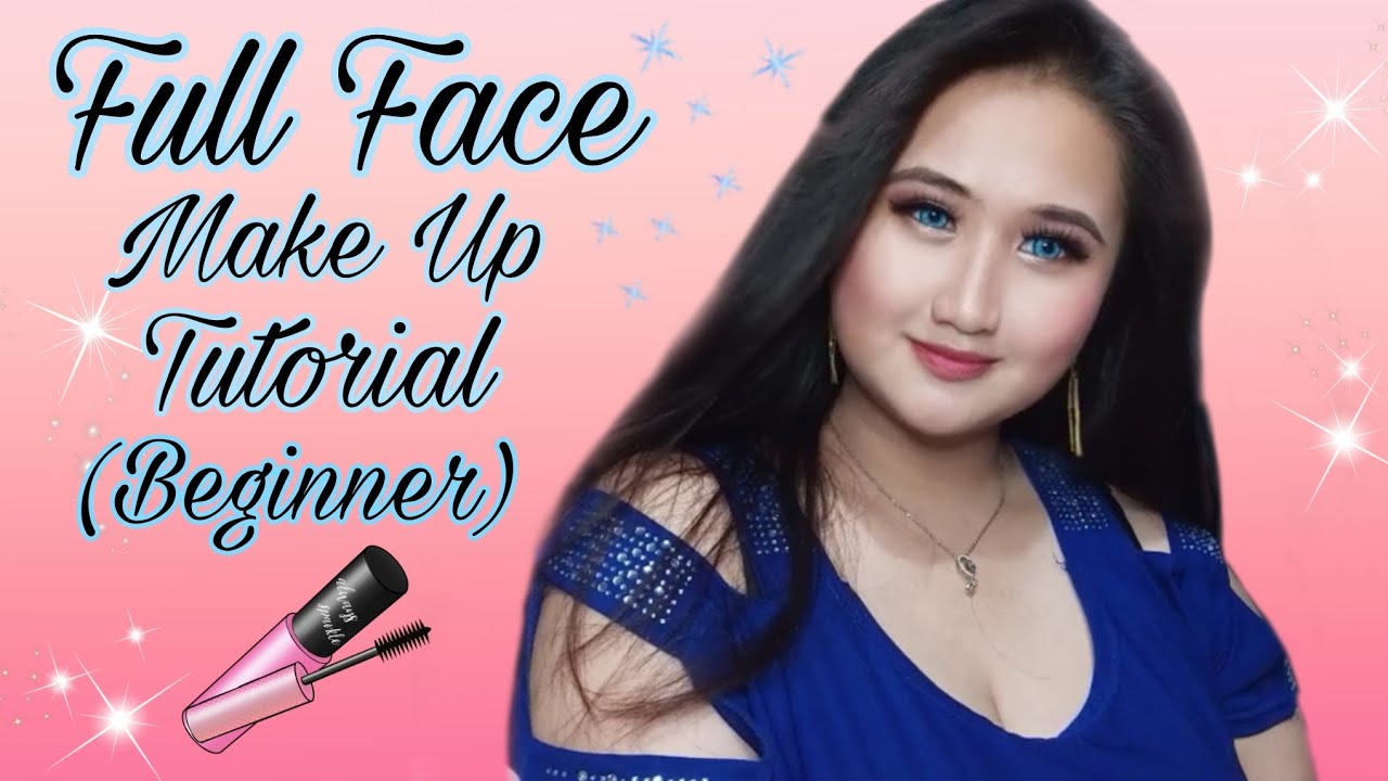 FULL FACE MAKE UP TUTORIAL (BEGINNER) - YouTube