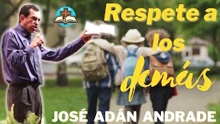 Respete a los demás - José Adán Andrade by Predicas de sana doctrina  2,571 views 1 year ago 2 minutes, 43 seconds