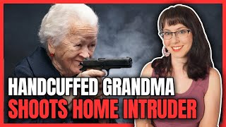 Handcuffed Grandma Shoots Home Intruder