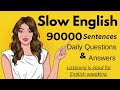 90000 Sentences Slow English Listening Practice Questions And Answers
