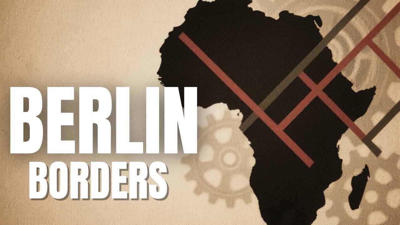 1884–1885: The Berlin Conference and Africa’s Border Problem