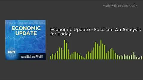 Economic Update - Fascism: An Analysis for Today