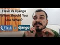 Flask Vs Django and When Should You Use What?