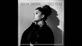 Julia Zahra - Do You (Official Audio)