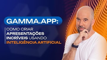 Gamma.app: Como Criar Apresentações Incríveis usando Inteligência Artificial