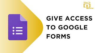 How to Give Access to Google Forms | Share Google Forms