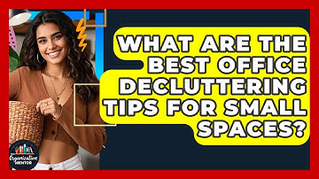 What Are the Best Office Decluttering Tips for Small Spaces? | Your Organization Mentor