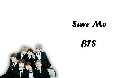 BTS방탄소년단 Save Me Music Video Lyrics(Color-Coded Han/Rom/Eng)