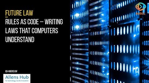 Future Law - Rules as Code Writing laws that computer understand