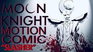 MOON KNIGHT "SLASHER" Motion Comic