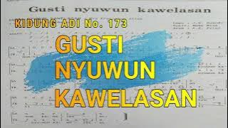 GUSTI NYUWUN KAWELASAN Kidung Adi  No 173