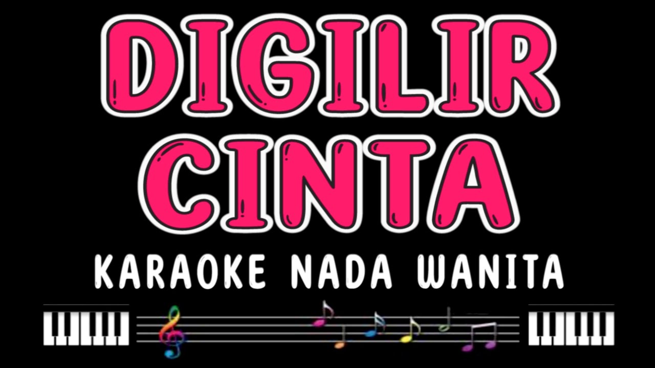 DIGILIR CINTA - Karaoke Nada Wanita [ Nada Rendah ]