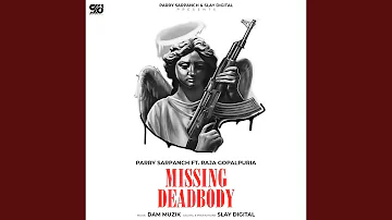 Missing Deadbody (feat. Raja Gopalpuria)