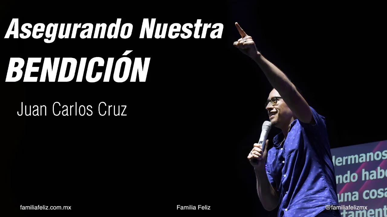 Asegurando nuestra Bendición - Juan Carlos Cruz feliz cumpleaños hermana