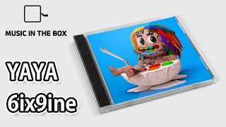 6IX9INE - YAYA