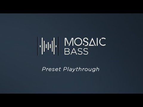 Heavyocity - Mosaic Bass - Preset Playthrough