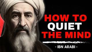 How To Stop The Mind s Chatter, Secret Dhikr | Ibn Arabi