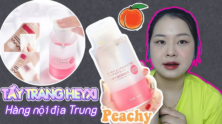 Nước tẩy trang đào Heyxi có tốt không