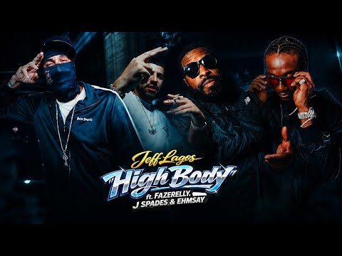 Jeff Lagos - High Body (feat. Fazerelly, J Spades & Ehmsay) [Official Video]