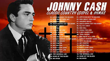 Classic Country Gospel Johnny Cash - Johnny Cash Greatest Hits - Johnny Cash Gospel Songs Full Album