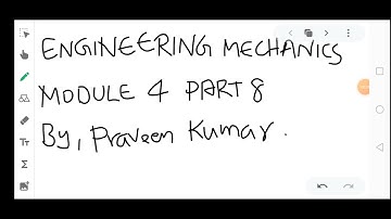 ENGINEERING MECHANICS KTU MODULE 4 PART 8