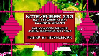Electronic Survivor [Notevember Day 17-Favorite Songs]| Mashup By Heckinlebork