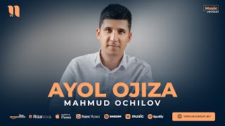 Mahmud Ochilov - Ayol ojiza (audio 2023)