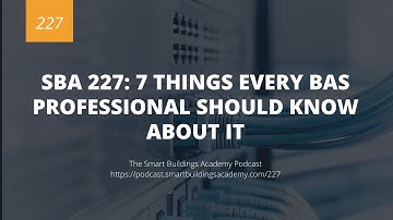 SBA 227: 7 THINGS EVERY BAS PROFESSIONAL SHOULD KNOW ABOUT IT