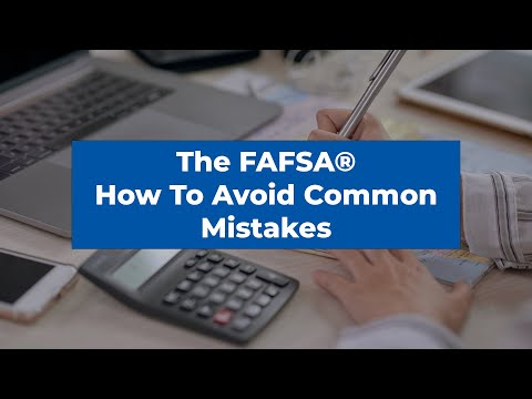 Filing the FAFSA: Learn How and Avoid Common Mistakes