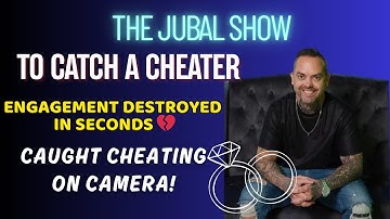 To Catch A Cheater | Engagement DESTROYED in Seconds 💍💔 Caught Cheating on Camera! | By Jubal