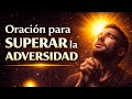 Oración para superar la adversidad: Si hoy dijiste “ya no puedo”, esta oración es para ti
