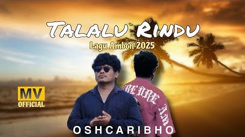 Osh Caribho - Talalu Rindu (Official Music Video)